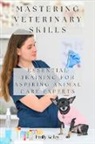 Emily Kelley - Mastering Veterinary Skills