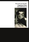 Ralph Henry Fischer - Fast ein Film