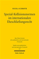Nicola Schroth - Spezial-Kollisionsnormen im internationalen Eheschließungsrecht