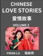 Yiran Lu - Chinese Love Stories (Volume 2) - Learn Mandarin Chinese Language and Culture While Reading Chinese Romantic Stories, Beginner to Advanced HSK All Levels, Easy Lessons, Vocabulary, English and Simplified Chinese Character Edition