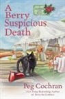 Peg Cochran - A Berry Suspicious Death