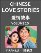 Yiran Lu - Chinese Love Stories (Volume 10) - Learn Mandarin Chinese Language and Culture While Reading Chinese Romantic Stories, Beginner to Advanced HSK All Levels, Easy Lessons, Vocabulary, English and Simplified Chinese Character Edition
