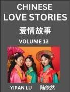 Yiran Lu - Chinese Love Stories (Volume 13) - Learn Mandarin Chinese Language and Culture While Reading Chinese Romantic Stories, Beginner to Advanced HSK All Levels, Easy Lessons, Vocabulary, English and Simplified Chinese Character Edition