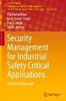 Raj Kamal Kaur, Lalit Kumar Singh, Pooja Singh, Ajit K. Verma - Security Management for Industrial Safety Critical Applications