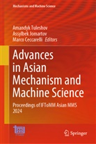 Marco Ceccarelli, Assylbek Jomartov, Amandyk Tuleshov - Advances in Asian Mechanism and Machine Science