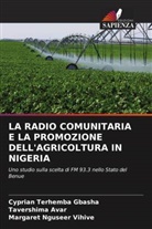 Tavershima Avar, Cyprian Terhemba Gbasha, Margaret Nguseer Vihive - LA RADIO COMUNITARIA E LA PROMOZIONE DELL'AGRICOLTURA IN NIGERIA
