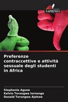 Stephanie Agune, Donald Terungwa Ajekwe, Kelvin Terungwa Iornongo - Preferenze contraccettive e attività sessuale degli studenti in Africa