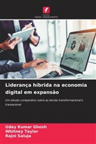 Uday Kumar Ghosh, Rajni Saluja, Whitney Taylor - Liderança híbrida na economia digital em expansão