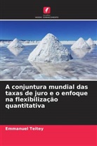 Emmanuel Teitey - A conjuntura mundial das taxas de juro e o enfoque na flexibilização quantitativa