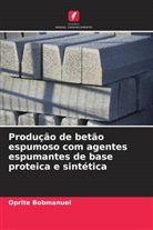 Oprite Bobmanuel - Produção de betão espumoso com agentes espumantes de base proteica e sintética