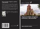 Nadia Bensaâd Redjel - Puerto de Bône (Argelia): archivos y documentos