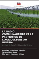 Tavershima Avar, Cyprian Terhemba Gbasha, Margaret Nguseer Vihive - LA RADIO COMMUNAUTAIRE ET LA PROMOTION DE L'AGRICULTURE AU NIGERIA
