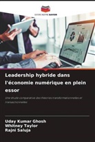 Uday Kumar Ghosh, Rajni Saluja, Whitney Taylor - Leadership hybride dans l'économie numérique en plein essor