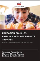Barbara D. Guillen Baez, Marelys Olivera Romero, Yaumara Pérez García - ÉDUCATION POUR LES FAMILLES AVEC DES ENFANTS TROMPÉS