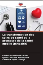 Iyabo Yewande Ademuyiwa, Florence Funmilola Folami, Simeon Kayode Olubiyi - La transformation des soins de santé et la promesse de la santé mobile (mHealth)