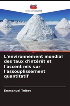 Emmanuel Teitey - L'environnement mondial des taux d'intérêt et l'accent mis sur l'assouplissement quantitatif