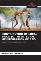 Oswald Ndacayisaba - CONTRIBUTION OF LOCAL NGOs TO THE INTEGRAL REINTEGRATION OF RSEs