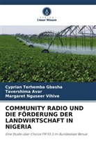 Tavershima Avar, Cyprian Terhemba Gbasha, Vihive, Margaret Nguseer Vihive - COMMUNITY RADIO UND DIE FÖRDERUNG DER LANDWIRTSCHAFT IN NIGERIA