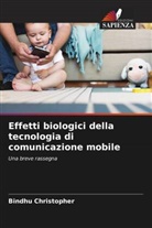 Bindhu Christopher - Effetti biologici della tecnologia di comunicazione mobile