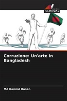 Md Kamrul Hasan - Corruzione: Un'arte in Bangladesh