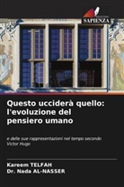 Dr. Nada AL-NASSER, Nada Al-Nasser, Kareem Telfah - Questo ucciderà quello: l'evoluzione del pensiero umano