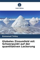 Emmanuel Teitey - Globales Zinsumfeld mit Schwerpunkt auf der quantitativen Lockerung
