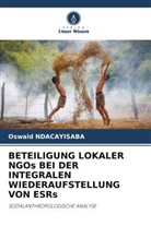 Oswald Ndacayisaba - BETEILIGUNG LOKALER NGOs BEI DER INTEGRALEN WIEDERAUFSTELLUNG VON ESRs