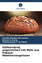 Denise A Rocha, Denise A. Rocha, Cláudia Mendes Dos Santos, P de Ab, Celeste Maria P. de Abreu - Vollkornbrot, angereichert mit Mehl aus Papaya-Nebenerzeugnissen