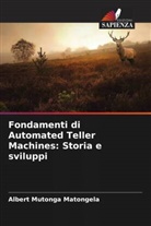 Albert Mutonga Matongela - Fondamenti di Automated Teller Machines: Storia e sviluppi
