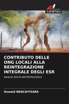 Oswald Ndacayisaba - CONTRIBUTO DELLE ONG LOCALI ALLA REINTEGRAZIONE INTEGRALE DEGLI ESR