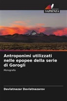 Davlatnazar Davlatnazarov - Antroponimi utilizzati nelle epopee della serie di Gorogli