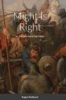 Ragnar Redbeard - Might Is Right by Ragnar Redbeard