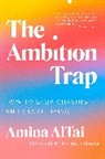Amina AlTai, Rachel Rodgers - The Ambition Trap