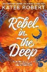 Katee Robert - Rebel in the Deep