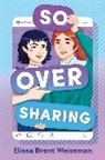 Elissa Brent Weissman, Weissman Elissa Brent - So Over Sharing