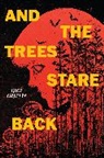 Gigi Griffis - And the Trees Stare Back