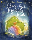 Huw Aaron, Aaron Huw - Sleep Tight, Disgusting Blob
