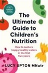 Lucy Upton - The Ultimate Guide to Children's Nutrition