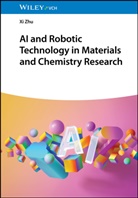 Xi Zhu - AI and Robotic Technology in Materials and Chemistry Research