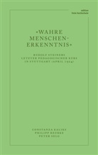 Constanza Kaliks, Philipp Reubke, Peter Selg - «Wahre Menschen-Erkenntnis»