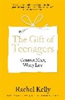 Rachel Kelly, Kelly Rachel - The Gift of Teenagers