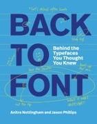 Anitra Nottingham, Jason Phillips - Back to Font Behind the Typefaces You Thought You Knew