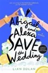 Lian Dolan - Abigail and Alexa Save the Wedding