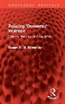 Susan S. M. Edwards - Policing ''Domestic'' Violence