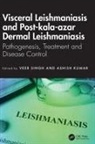 Veer Kumar Singh, Ashish Kumar, Kumar Ashish, Veer Singh - Visceral Leishmaniasis and Post-Kala-Azar Dermal Leishmaniasis