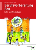 Balder Batran, Nadine Brix, Klaus Dr. Köhler, Volker Frey, Volker u a Frey, Romy Karier - Berufsvorbereitung Bau