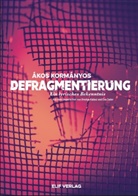 Ákos Kormányos, Orsolya Kalász, Eva Zador - Defragmentierung