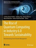 Bharat Bhushan, Marlia Mohd Hanafiah, Anindya Nag, Mariya Ouaissa, Mariya Ouaissa et al, C Kishor Kumar Reddy - The Rise of Quantum Computing in Industry 6.0 Towards Sustainability