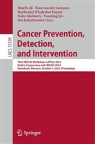 Sharib Ali, Noha Ghatwary, Yueming Jin, Iris Kolenbrander, Bart¿omiej W¿adys¿aw Papie¿, Bartek Papiez... - Cancer Prevention, Detection, and Intervention