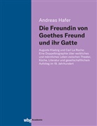 Andreas Hafer - Die Freundin von Goethes Freund und ihr Gatte